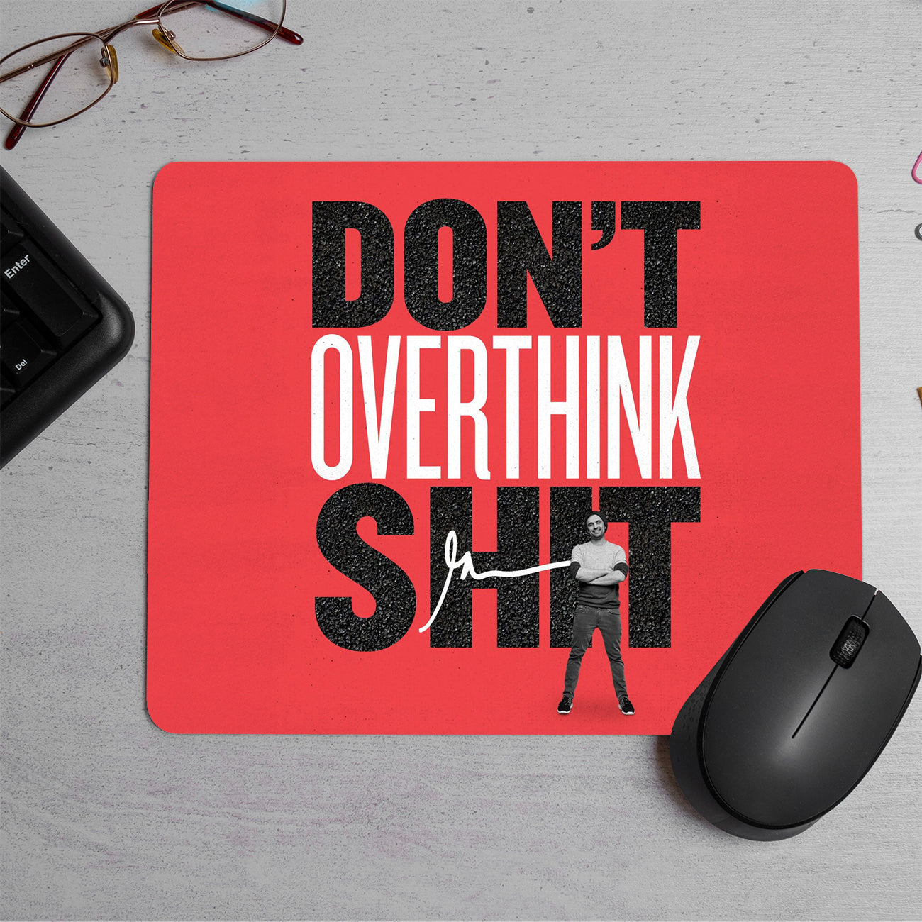 Don't Overthink | Motivational Printed Mouse Pad (DESIGN-100)
