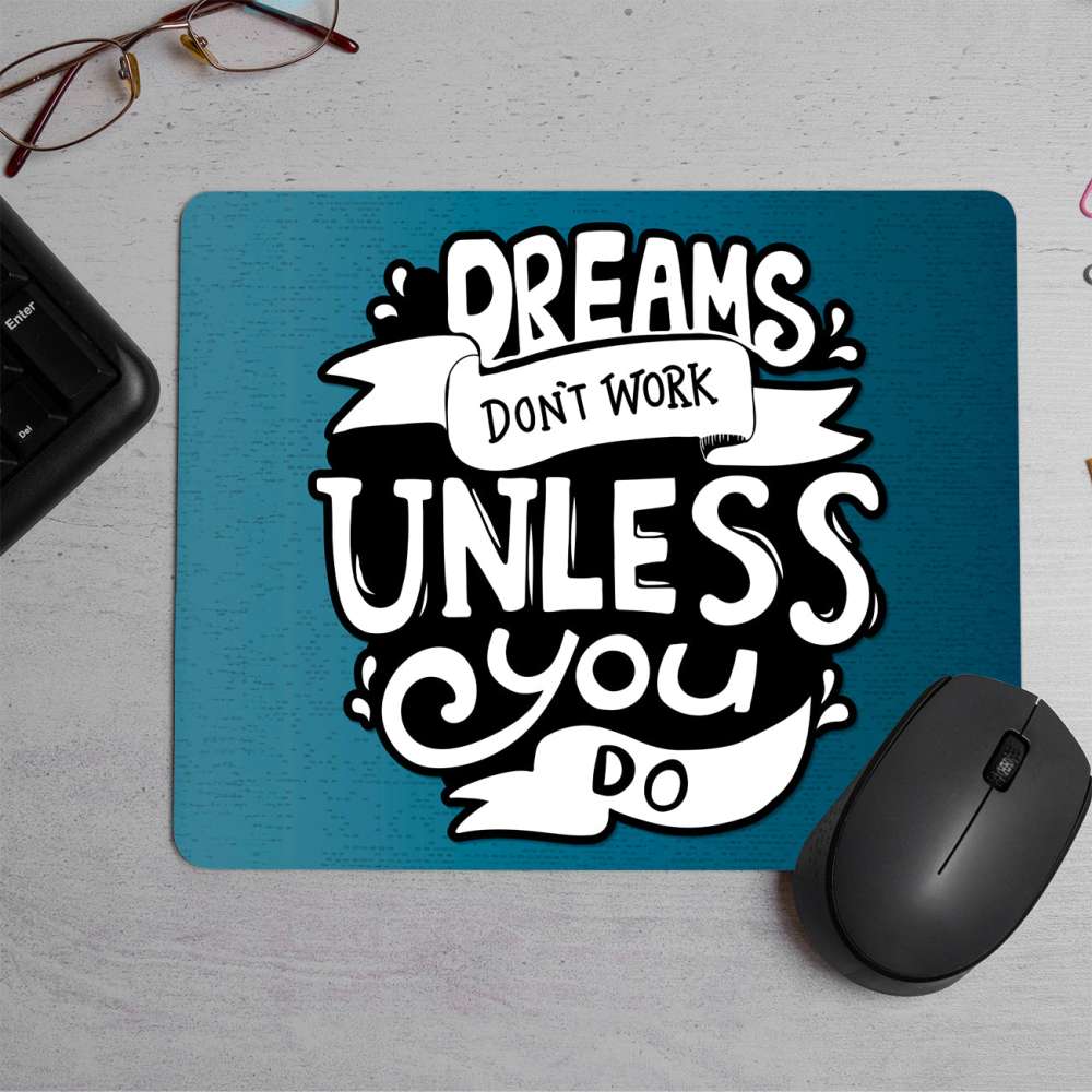 Dreams Don T Work Unless You Do  Printed Mouse Pad