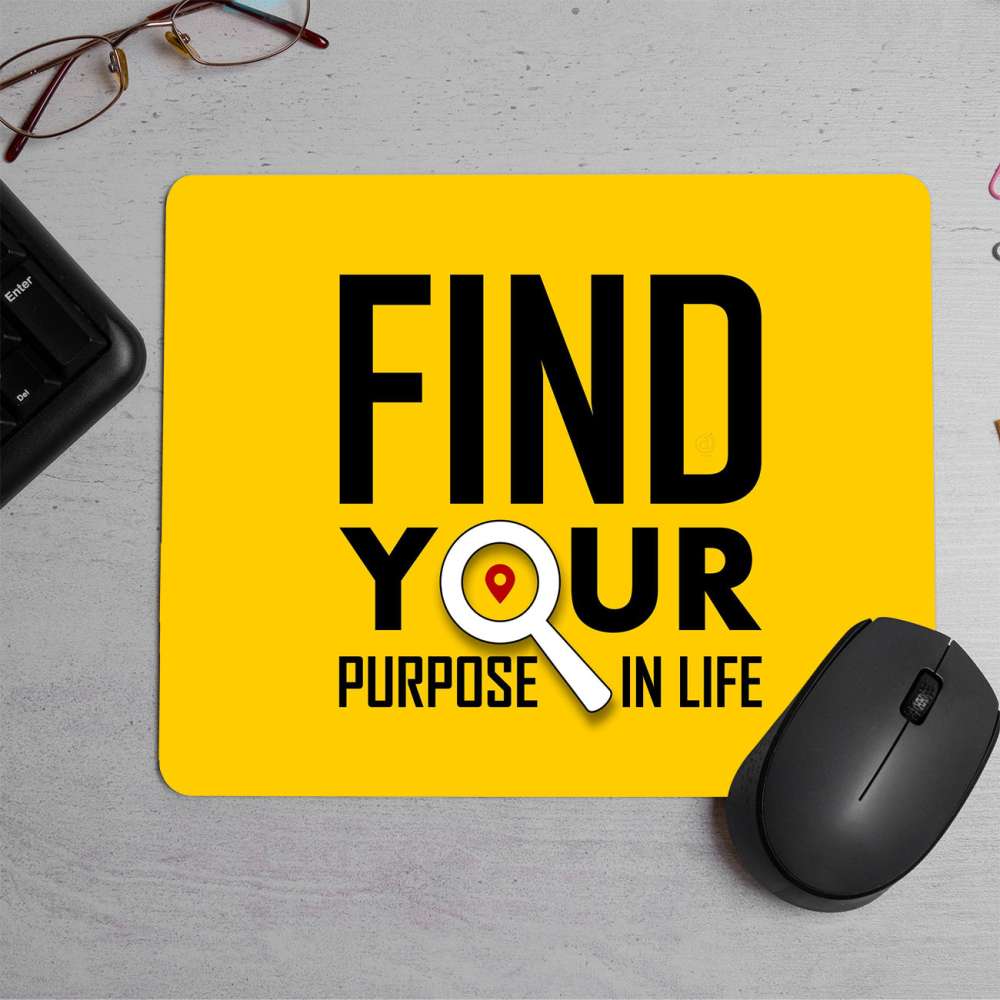 Find Your Purpose in Life quotes Printed Mouse Pad