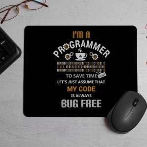 I am a programmer my code is always bug free Printed Mouse Pad