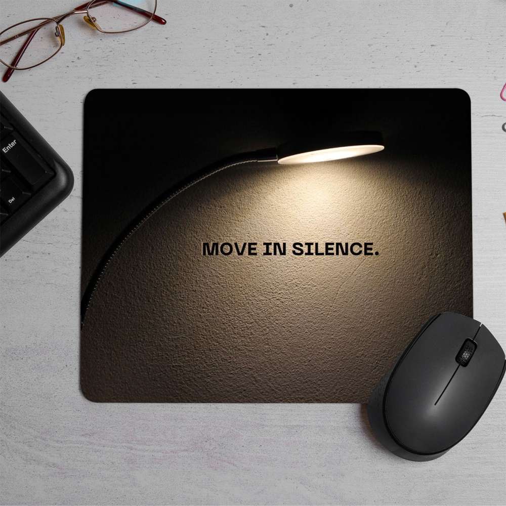 Move in silence  Printed Mouse Pad