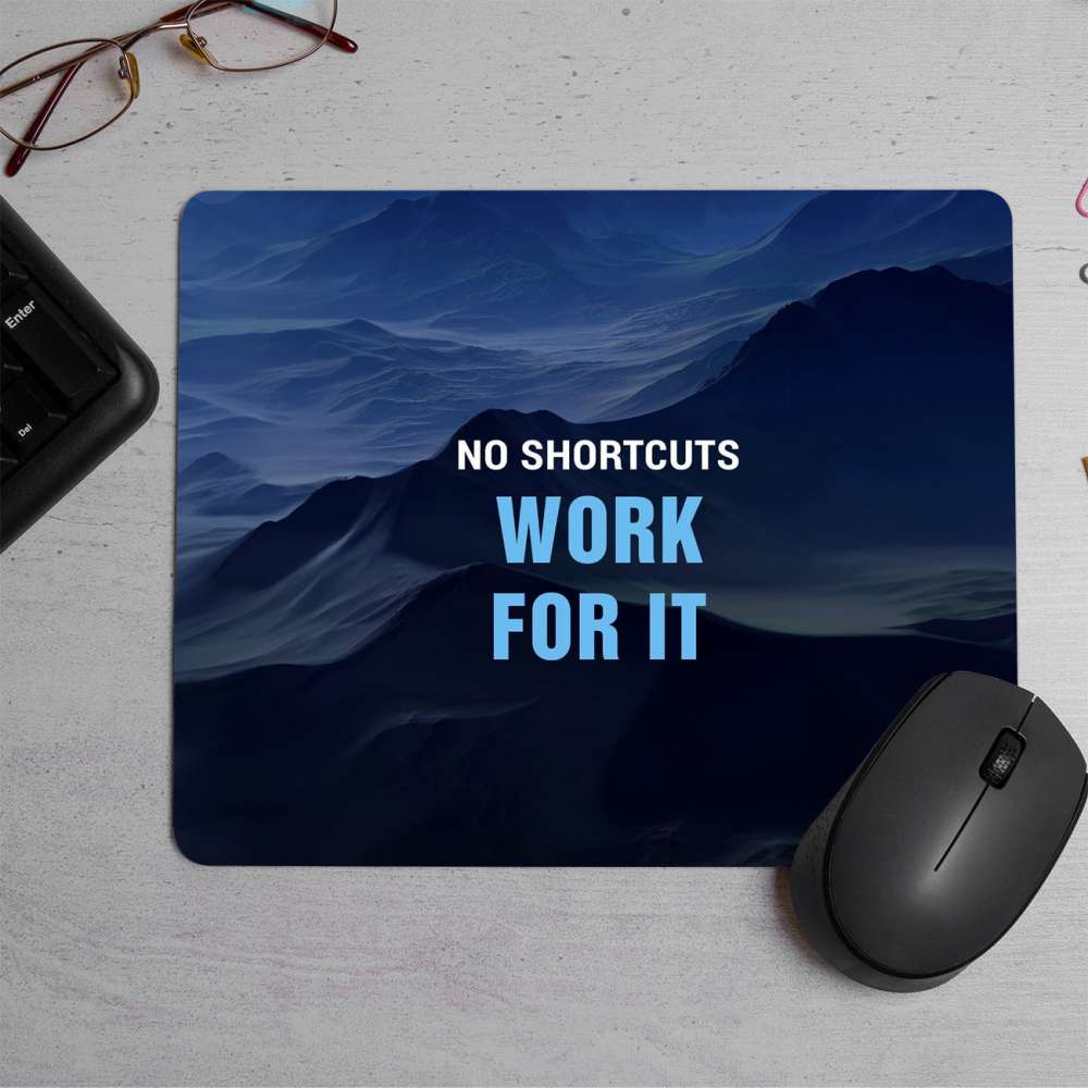 No shortcuts quotes  Printed Mouse Pad