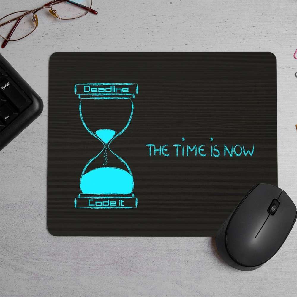 The time is now  Printed Mouse Pad